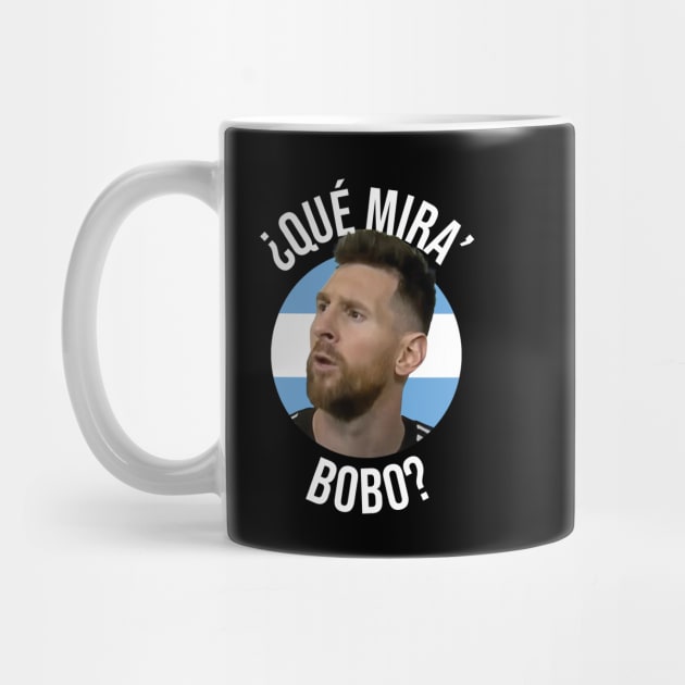 Messi - Qué mira bobo? Andá pa allá - Lionel Messi shirt meme v4 Black by LucioDarkTees